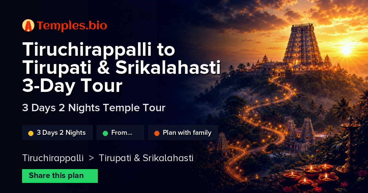 Tiruchirappalli to Tirupati & Srikalahasti 3-Day Tour