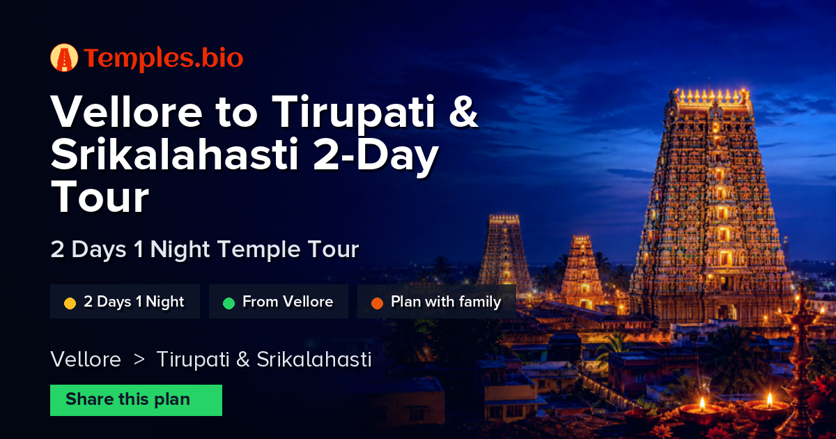 Vellore to Tirupati & Srikalahasti 2-Day Tour
